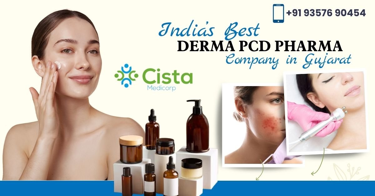 Leading Derma PCD Company in Gujarat, Cista Medicorp: Your Complete Partner for Skin & Hair Care Success